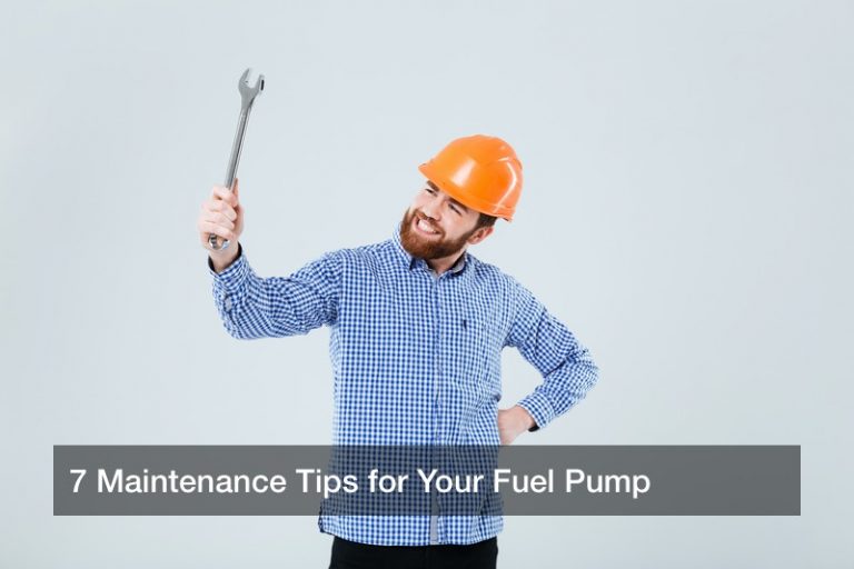 7 Maintenance Tips for Your Fuel Pump