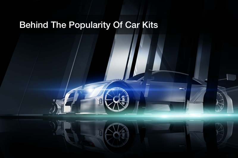 Behind The Popularity Of Car Kits