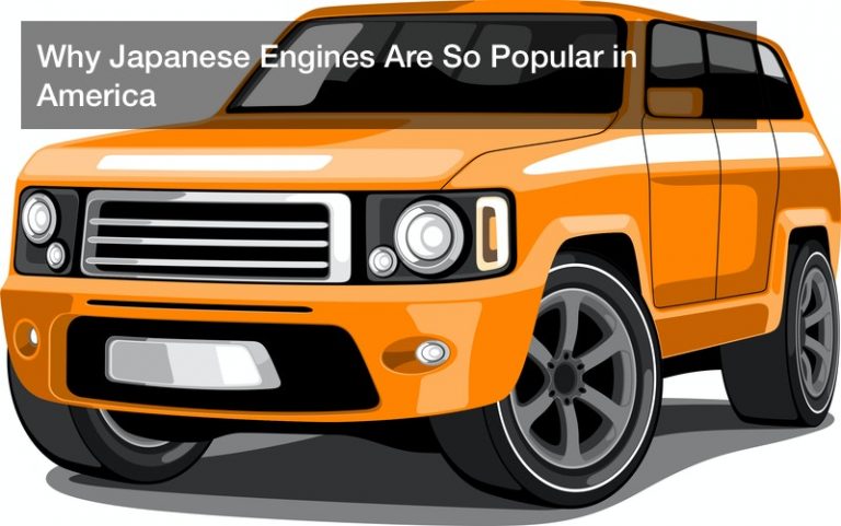 Why Japanese Engines Are So Popular in America
