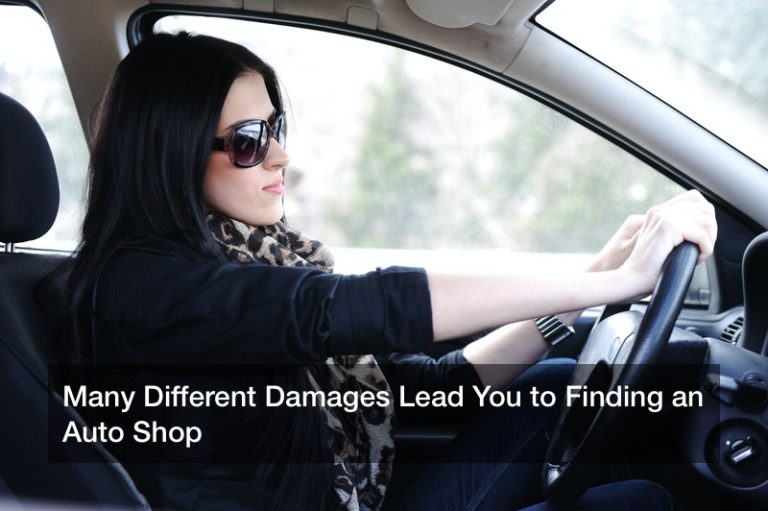 Many Different Damages Lead You to Finding an Auto Shop