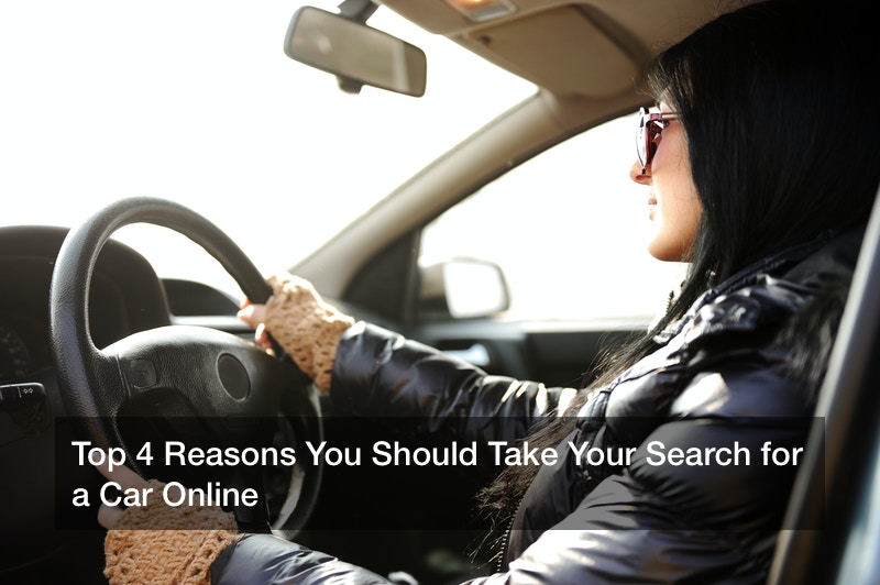 Top 4 Reasons You Should Take Your Search for a Car Online