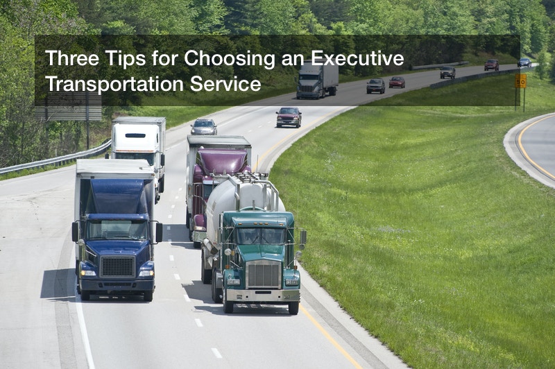 Three Tips for Choosing an Executive Transportation Service