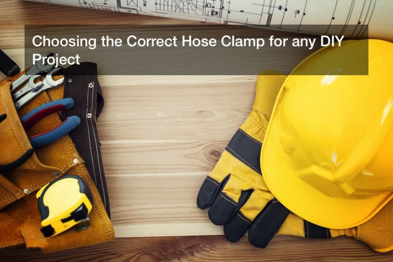 Choosing the Correct Hose Clamp for any DIY Project