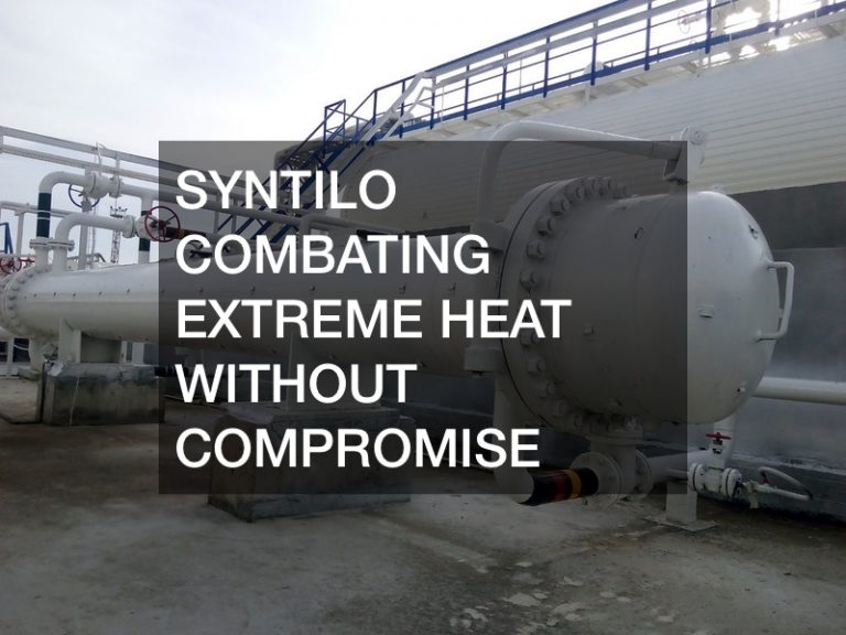 SYNTILO COMBATING EXTREME HEAT WITHOUT COMPROMISE