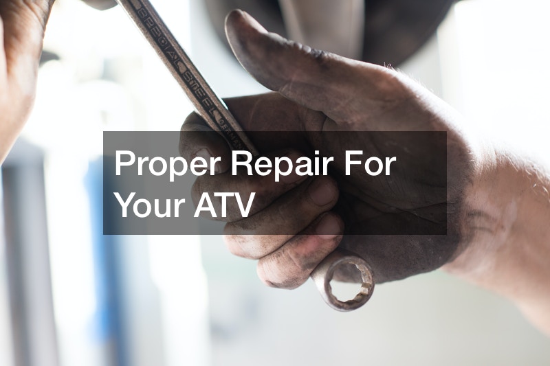 Proper Repair For Your ATV