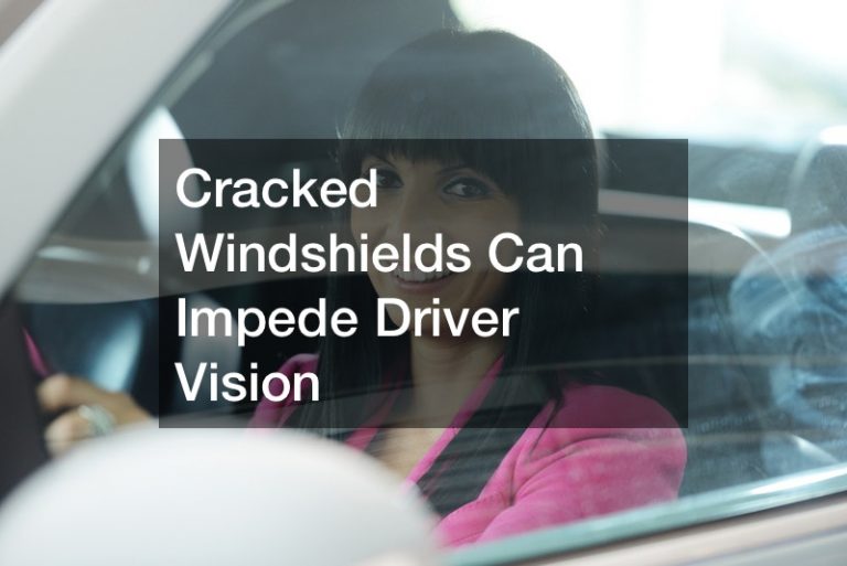 Cracked Windshields Can Impede Driver Vision