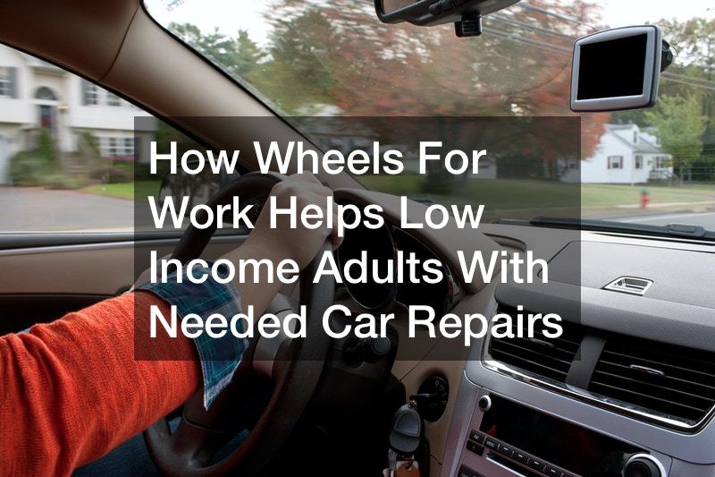 How Wheels For Work Helps Low Income Adults With Needed Car Repairs ... - 2487 2187 808707 1