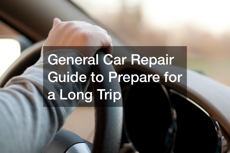General Car Repair Guide to Prepare for a Long Trip