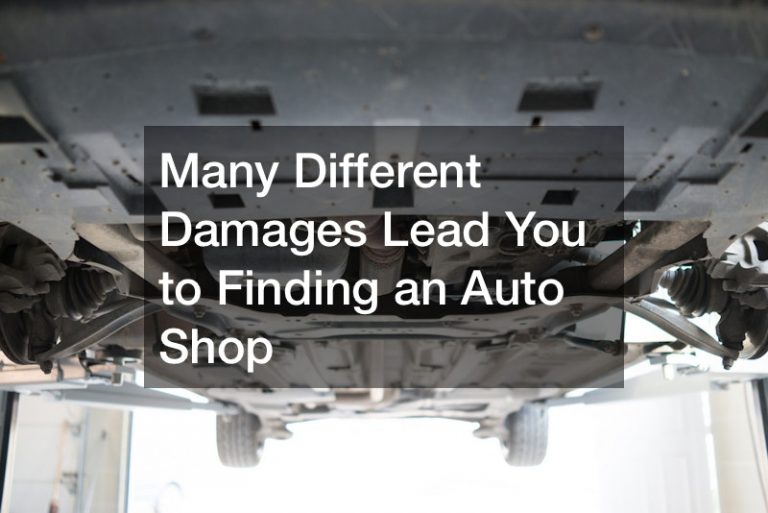 Many Different Damages Lead You to Finding an Auto Shop