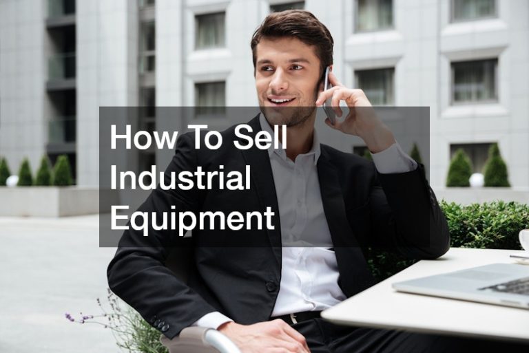 How To Sell Industrial Equipment